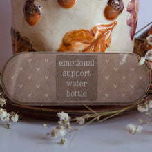 Load image into Gallery viewer, Emotional Support Water Bottle Sticker