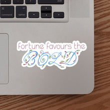 Load image into Gallery viewer, Fortune Favours the Bold Sticker, Pastel